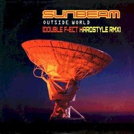 Sunbeam - Outside World (Double F-ect Hardstyle RMX)