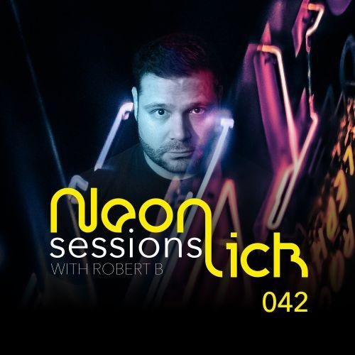 Robert B - Neonlick Sessions Episode 042