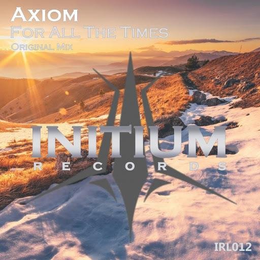 Axiom - For All The Times (Original Mix)