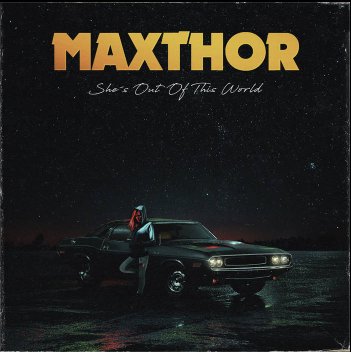 Maxthor - She's Out Of This World