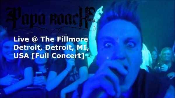 Papa Roach - Burn (Live At Fillmore Detroit)