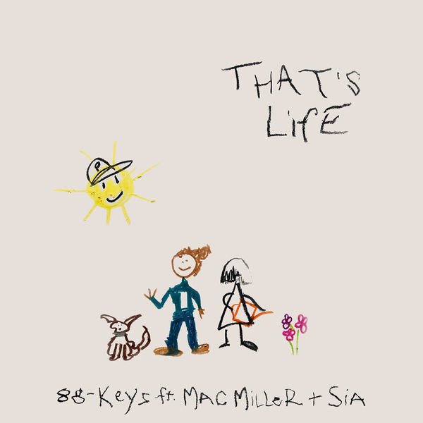 88-Keys - That's Life (feat. Mac Miller & Sia)