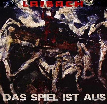 Laibach - Das Spiel Ist Aus (Alternative Version)