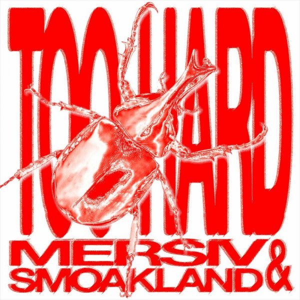 Mersiv, Smoakland - Too Hard