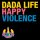 Dada Life - Happy Violence