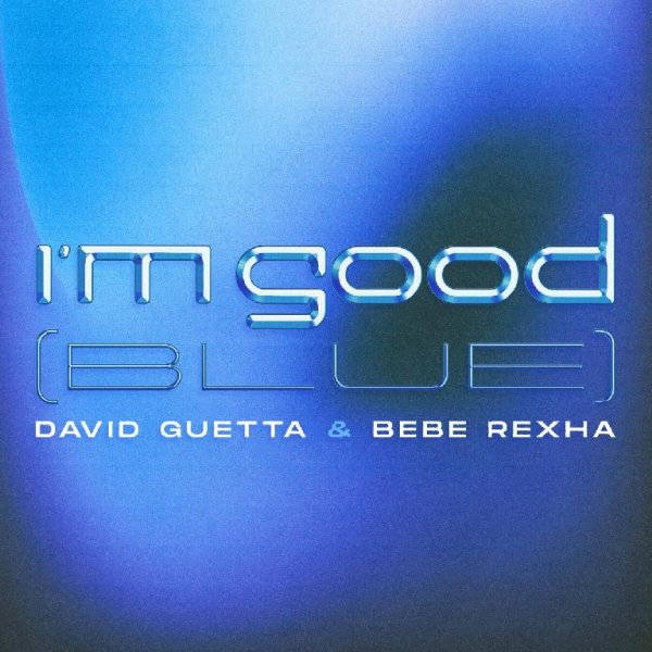 David Guetta feat. Bebe Rexha - I Am Good (Blue)