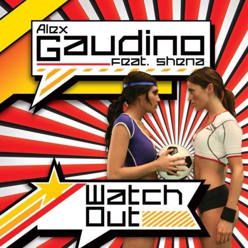 Alex Gaudino - Watch Out Radio Edit