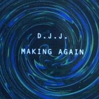 DJJ - Making Again