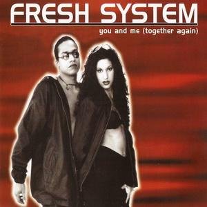 Fresh System - You And Me