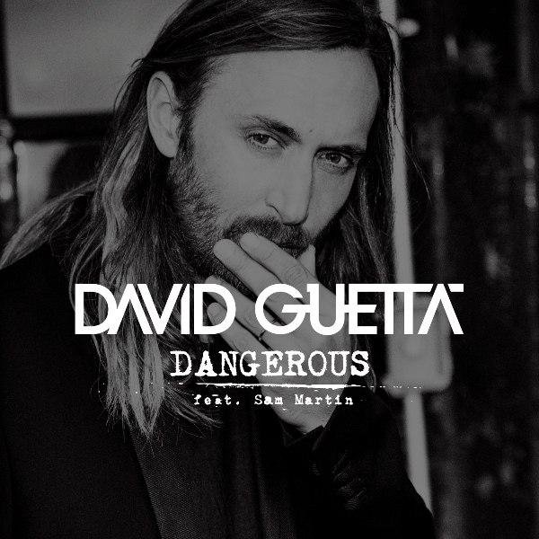 David Guetta feat. Sam Martin - Dangerous