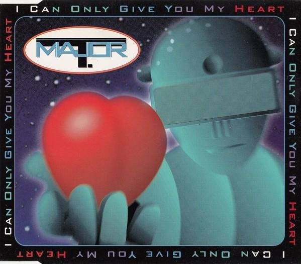 Major T - I Can Only Give You My Heart (Airplay Mix)