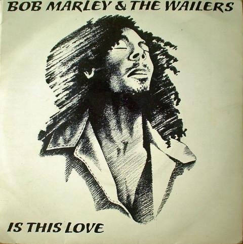 Bob Marley - Is This Love