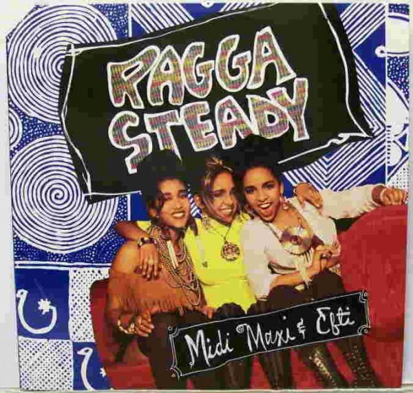 Midi, Maxi & Efti - Ragga Steady