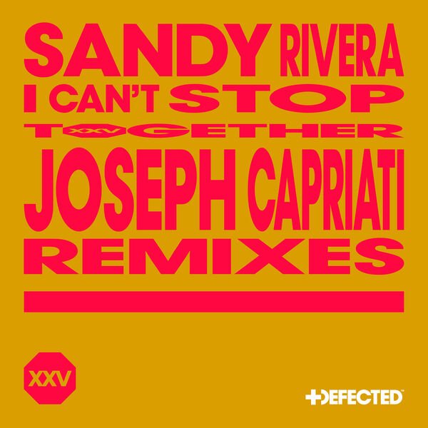 Sandy Rivera - I Can't Stop (Joseph Capriati Groove Remix)