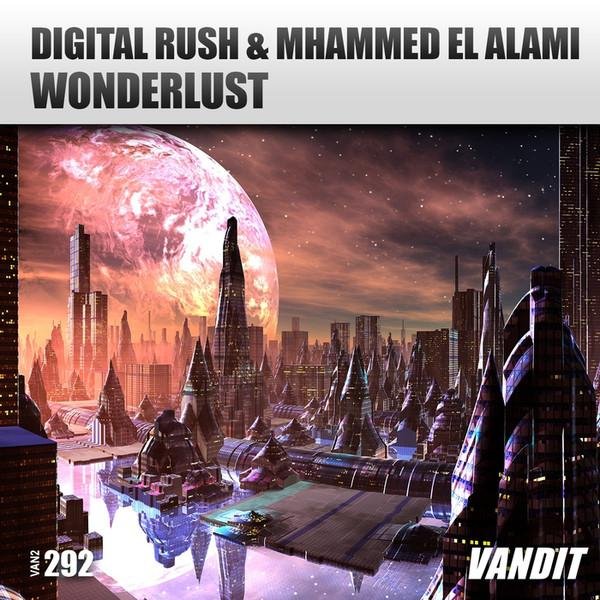 Digital rush &amp; Mhammed El Alami - Wonderlust (Extended mix)