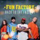 Fun Factory - I Wanna B With U (Back to the Factory 2016)