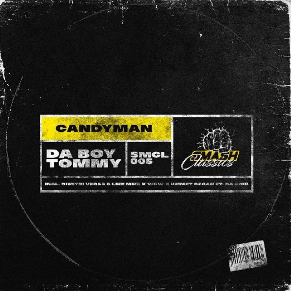 Da Boy Tommy - Candyman (Dimitri Vegas & Like Mike x W&W x Ummet Ozcan Remix)