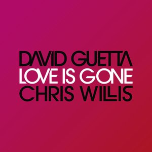 DAVID GUETTA feat CHRIS WILLIS - Love Is Gone (Fred Rister & Joachim Garraud Radio Edit Remix)