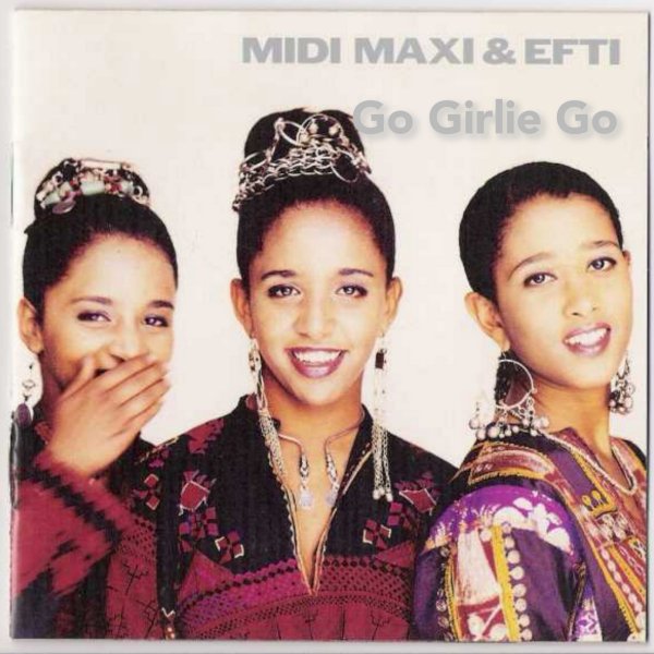 Midi, Maxi & Efti - Go Girlie Go