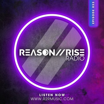 Reason II Rise Music pres. - Rise Radio EP 033 (2024)