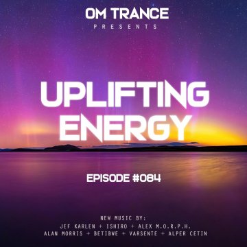 OM TRANCE - Uplifting Energy #084