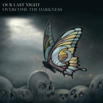 Our Last Night - Overcome The Darkness (2019)