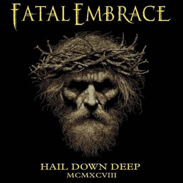 Fatal Embrace - Hail Down Deep (2024)