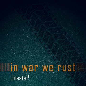 OnesteP In War We Rust