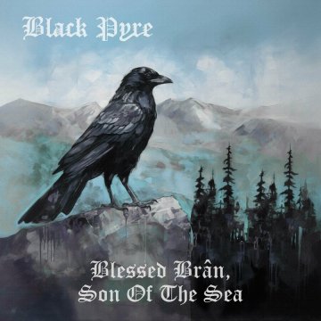 Black Pyre 2024 Blessed Brân, Son Of The Sea