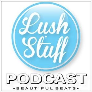 FLAME - LUSH STUFF PODCAST 1