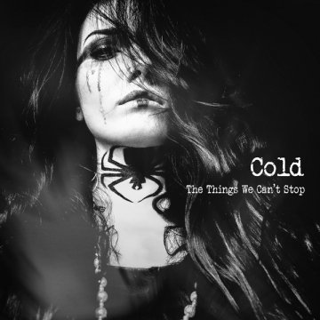 Cold - The Things We Can't Stop (2019)