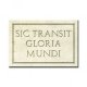 sic transit gloria mundi 285x255