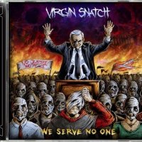 Virgin Snatch - We Serve No One - 2014 (