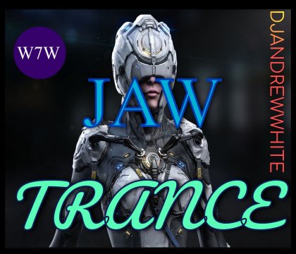 DJANDREWWHITE - Trance JAW 37